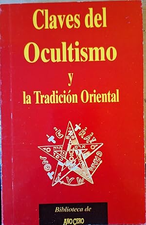 Imagen del vendedor de CLAVES DEL OCULTISMO Y LA TRADICION ORIENTAL. a la venta por Libreria Lopez de Araujo