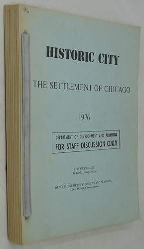 Bild des Verkufers fr Historic City: The Settlement of Chicago (1976) zum Verkauf von Powell's Bookstores Chicago, ABAA