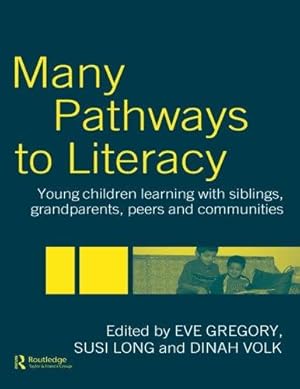 Seller image for Many Pathways to Literacy: Young Children Learning with Siblings, Grandparents, Peers and Communities for sale by WeBuyBooks
