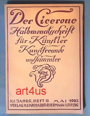 Image du vendeur pour Der Cicerone - Halbmonatsschrift fr Knstler, Kunstfreunde und Sammler, Heft 10, 15. Jahrgang, Mai 1923 mis en vente par art4us - Antiquariat