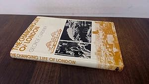 Seller image for The Changing Life of London for sale by BoundlessBookstore