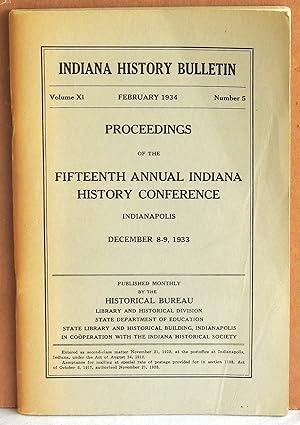 Image du vendeur pour Indiana History Bulletin Volume XI February 1934 Number 5 - Proceedings of the Fifteenth Annual Indiana History Conference mis en vente par Argyl Houser, Bookseller