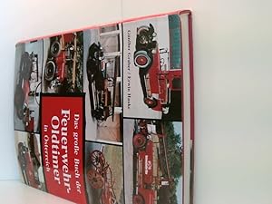 Bild des Verkufers fr Das grosse Buch der Feuerwehr-Oldtimer in sterreich die Entwicklung der Fahrzeuge von den Anfngen bis heute zum Verkauf von Book Broker