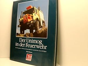 Imagen del vendedor de Der Unimog in der Feuerwehr - Band 2 Auf der ganzen Welt im Einsatz. Die Geschichte eines Erfolges. a la venta por Book Broker