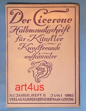 Immagine del venditore per Der Cicerone - Halbmonatsschrift fr Knstler, Kunstfreunde und Sammler, Heft 12, 15. Jahrgang, Juni 1923 venduto da art4us - Antiquariat