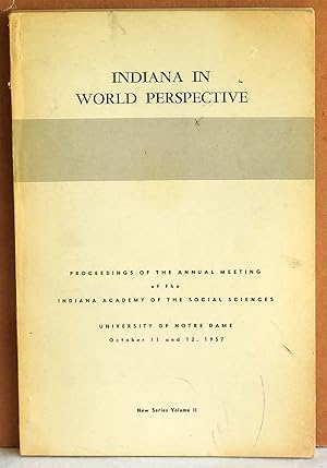 Bild des Verkufers fr Indiana in World Perspective - Proceedings of the Annual Meeting of the Indiana Academy of the Social Sciences New Series Volume II zum Verkauf von Argyl Houser, Bookseller