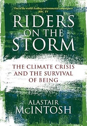 Imagen del vendedor de Riders on the Storm: The Climate Crisis and the Survival of Being a la venta por WeBuyBooks