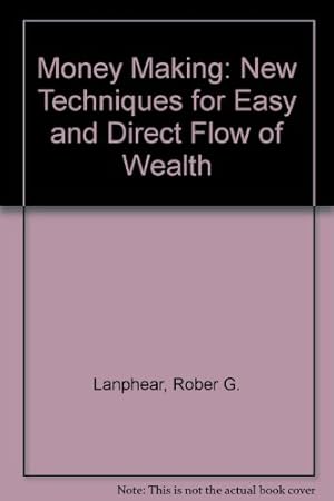 Seller image for Money Making: New Techniques for Easy and Direct Flow of Wealth for sale by WeBuyBooks