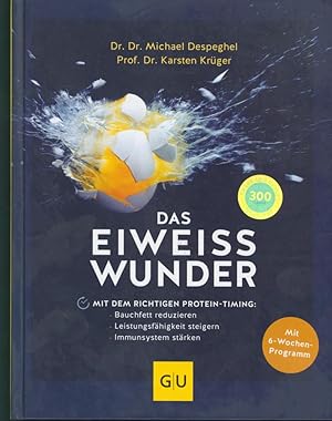 Das Eiweiß-Wunder: Mit dem richtigen Protein-Timing: Bauchfett reduzieren, Leistungsfähigkeit ste...