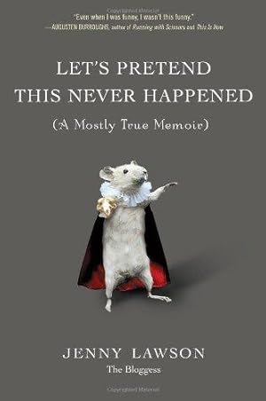 Bild des Verkufers fr Let's Pretend This Never Happened: A Mostly True Memoir zum Verkauf von WeBuyBooks