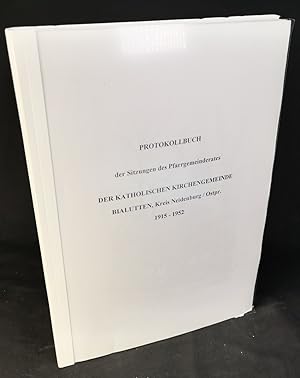 Protokollbuch der Sitzungen des Pfarrgemeinderates der katholischen Kirchengemeinde Bialutten, Kr...