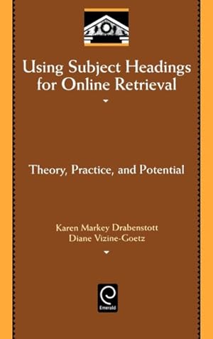 Seller image for Using Subject Headings for Online Retrieval : Theory, Practice, and Potential for sale by GreatBookPricesUK