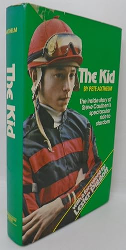 Image du vendeur pour The Kid The Inside Story of Steve Cauthen's spectacular Ride To Stardom mis en vente par Juniper Books