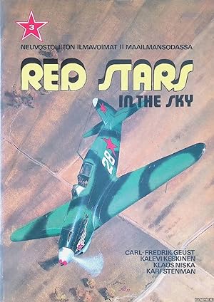 Image du vendeur pour Red Stars in the Sky 3: Soviet Air Force in World War Two = Neuvostoliiton Ilmavoimat ii maailmansodassa mis en vente par Klondyke