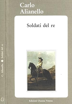 Bild des Verkufers fr Soldati del re zum Verkauf von Biblioteca di Babele