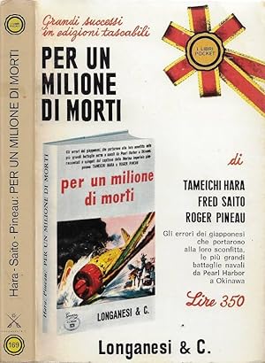 Seller image for Per un milione di morti Gli errori dei giapponesi che portarono alla loro sconfitta, le pi grandi battaglie navali da Pearl Harbor a Okinawa for sale by Biblioteca di Babele