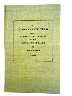 Bild des Verkufers fr Comparative View of the Various Institutions for the Assurance of Lives zum Verkauf von World of Rare Books