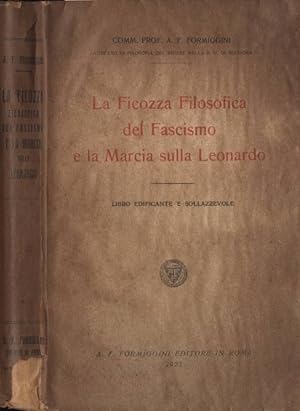 Seller image for La ficozza filosofica del fascismo e la marcia sulla Leonardo Libro edificante e sollazzevole for sale by Biblioteca di Babele