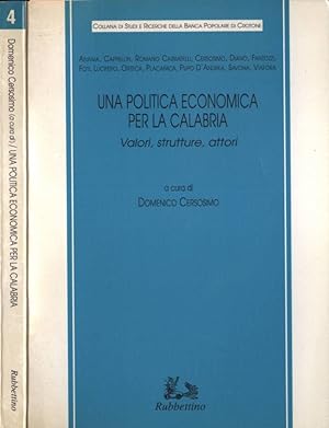 Bild des Verkufers fr Una politica economica per la Calabria Valori, strutture, attori zum Verkauf von Biblioteca di Babele