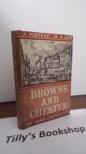 Browns And Chester: Portrait Of A Shop 1780-1946 By Mass-Observation