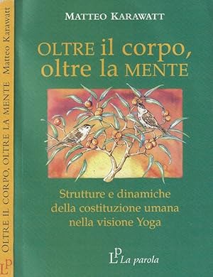 Bild des Verkufers fr Oltre il corpo oltre la mente Strutture e dinamiche della costituzione umana nella visione yoga zum Verkauf von Biblioteca di Babele