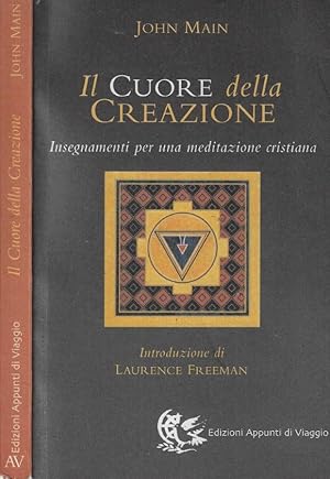 Bild des Verkufers fr Il cuore della creazione Insegnamenti per una meditazione cristiana zum Verkauf von Biblioteca di Babele