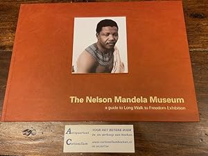 Seller image for The Nelson Mandela Museum - a guide to Long Walk to Freedom Exhibition for sale by Antiquariaat Coriovallum