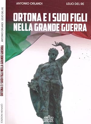 Bild des Verkufers fr Ortona e i suoi figli nella grande guerra zum Verkauf von Biblioteca di Babele