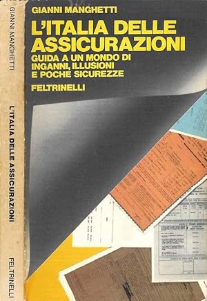 Bild des Verkufers fr L'Italia delle assicurazioni Guida a un mondo di inganni, illusioni e poche sicurezze zum Verkauf von Biblioteca di Babele