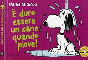 Imagen del vendedor de  duro essere un cane quando piove! Celebrate Peanuts 60 years a la venta por Biblioteca di Babele