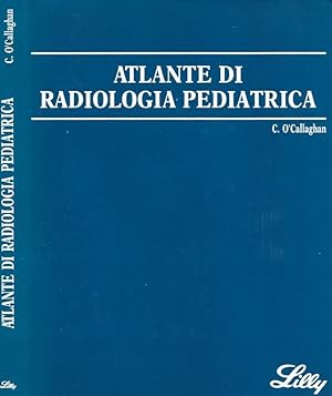 Seller image for Atlante di radiologia pediatrica Auto-valutazione in radiologia e diagnosi per immagini for sale by Biblioteca di Babele