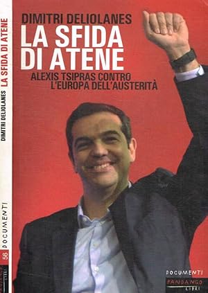 Bild des Verkufers fr La sfida di Atene Alexis Tsipras contro l'Europa dell'austerit zum Verkauf von Biblioteca di Babele