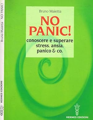 Bild des Verkufers fr No panic! Conoscere e superare stress, ansia, panico & co. zum Verkauf von Biblioteca di Babele