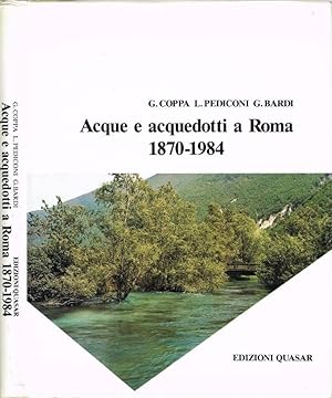 Imagen del vendedor de Acque e acquedotti a Roma 1870-1984 a la venta por Biblioteca di Babele