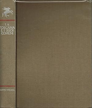 La Toscana e i suoi comuni Storia, territorio, popolazione e gonfaloni delle libere comunità toscane