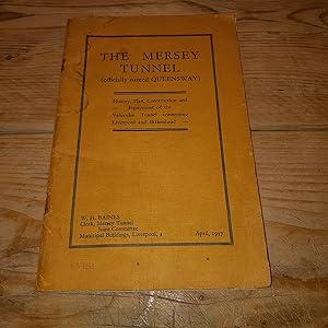 Bild des Verkufers fr The Mersey Tunnel (officially named Queensway). History, Plan, Construction and Equipment of the Vehicular Tunnel connecting Liverpool and Birkenhead zum Verkauf von Oakholm Books