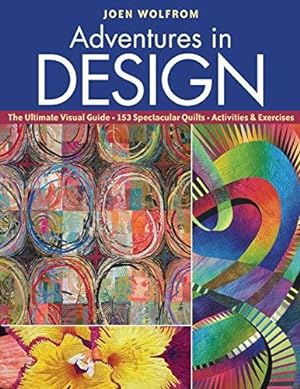 Bild des Verkufers fr Adventures In Design: The Ultimate Visual Guide   153 Spectacular Quilts   Activities & Exercises zum Verkauf von WeBuyBooks