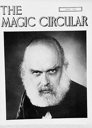 Bild des Verkufers fr The Magic Circular April, 1982 (The Amazing Randi on cover) / Alan Snowden "Backstage" / Edwin A Dawes "A Rich Cabinet of Magical Curiosities" No 83 Leotard Bosco" / Eric Widget "Stranger Than Fiction" / Victor Monleon "Tactile Size-Bility" / This Is Your Life - The Amazing Randi / Fergus G Anckorn "A Special Magic" / Frank Monaghan "The Magic Square Script Count (A Magic Square for Idiots) zum Verkauf von Shore Books
