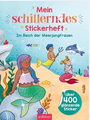 Seller image for Mein schillerndes Stickerheft - Im Reich der Meerjungfrauen for sale by BuchWeltWeit Ludwig Meier e.K.