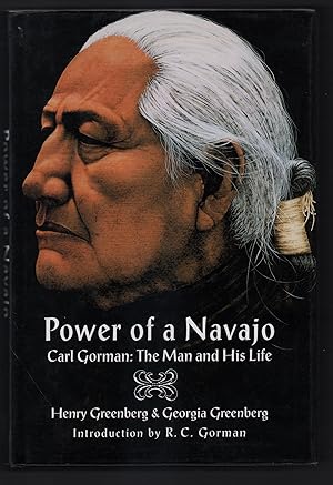 Power of a Navajo : Carl Gorman : the man and his life [signed]