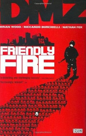 Bild des Verkufers fr DMZ Vol. 4: Friendly Fire zum Verkauf von WeBuyBooks