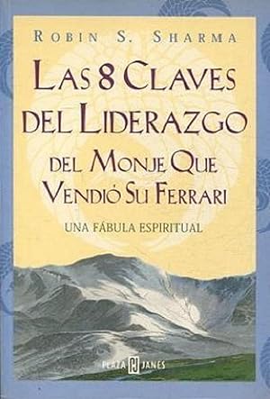 Imagen del vendedor de Las 8 Claves Del Liderazgo Del Monje Que Vendi Su Ferrari (Spanish Edition) a la venta por Librairie Cayenne