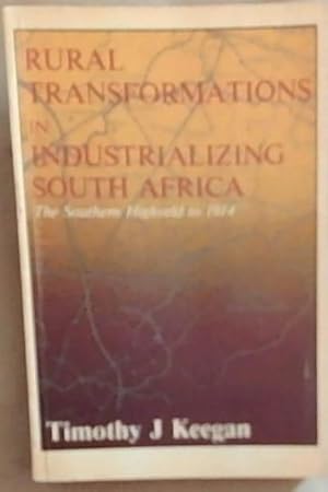 Seller image for Rural transformations in industrializing South Africa: The Southern Highveld to 1914 (New history of Southern Africa series) for sale by Chapter 1