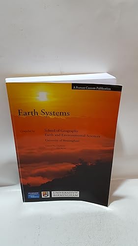 Seller image for Earth Systems Compiled From: An Introduction To Physical Geography And The Environment, Earth Science (Eleventh Edition) Principles Of Sedimentology And Stratigraphy Fourth Edition) Geosystems An Introduction To Physical Geography (Sixth Edition) The Earth System (Second Edition) Contemporary Climatology (Second Edition) and Weather, Climate And Climate Change: Human Perspectives for sale by Cambridge Rare Books