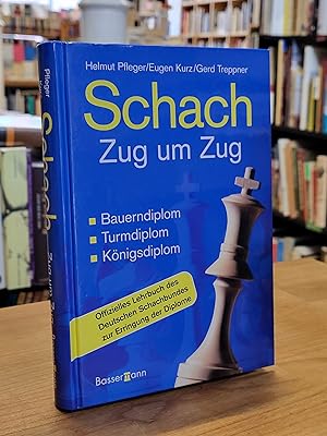 Schach Zug um Zug - Bauerndiplom, Turmdiplom, Königsdiplom - Offizielles Lehrbuch des Deutschen S...