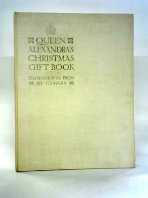 Seller image for Queen Alexandra's Christmas Gift Book: Photographs from my Camera for sale by World of Rare Books