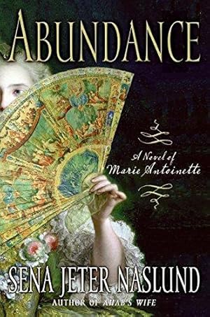 Bild des Verkufers fr Abundance: A Novel of Marie Antoinette zum Verkauf von WeBuyBooks