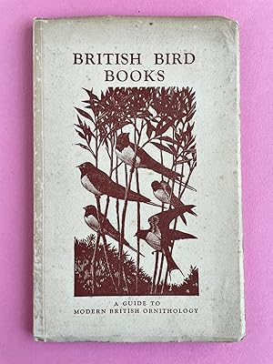 BRITISH BIRD BOOKS A GUIDE TO MODERN BRITISH ORNITHOLOGY