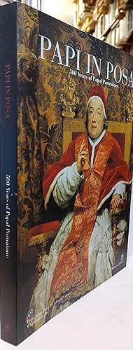 Image du vendeur pour Papi In Posa - 500 Years Of Papal Portraiture mis en vente par Clarendon Books P.B.F.A.
