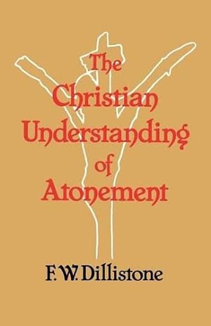 Seller image for The Christian Understanding of the Atonement for sale by WeBuyBooks